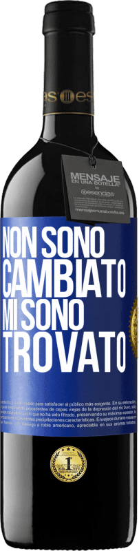 39,95 € Spedizione Gratuita | Vino rosso Edizione RED MBE Riserva Non sono cambiato. Mi sono trovato Etichetta Blu. Etichetta personalizzabile Riserva 12 Mesi Raccogliere 2015 Tempranillo