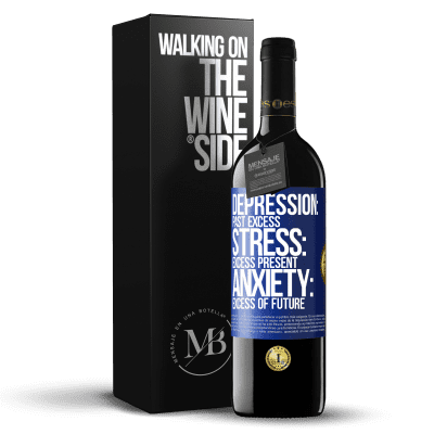 «Depression: past excess. Stress: excess present. Anxiety: excess of future» RED Edition MBE Reserve