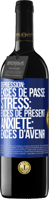 39,95 € Envoi gratuit | Vin rouge Édition RED MBE Réserve Dépression: excès de passé. Stress: excès de présent. Anxiété: excès d'avenir Étiquette Bleue. Étiquette personnalisable Réserve 12 Mois Récolte 2014 Tempranillo