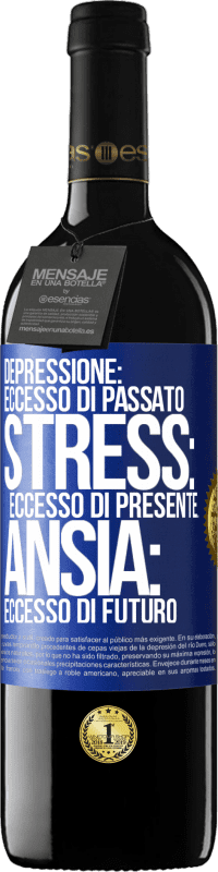 39,95 € Spedizione Gratuita | Vino rosso Edizione RED MBE Riserva Depressione: eccesso in eccesso. Stress: eccesso di presente. Ansia: eccesso di futuro Etichetta Blu. Etichetta personalizzabile Riserva 12 Mesi Raccogliere 2016 Tempranillo