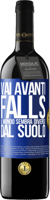 39,95 € Spedizione Gratuita | Vino rosso Edizione RED MBE Riserva Vai avanti Falls. Il mondo sembra diverso dal suolo Etichetta Blu. Etichetta personalizzabile Riserva 12 Mesi Raccogliere 2014 Tempranillo