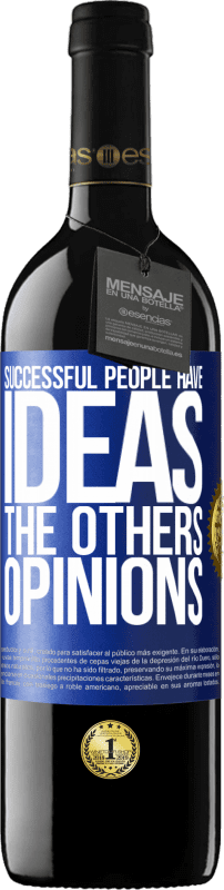 39,95 € Free Shipping | Red Wine RED Edition MBE Reserve Successful people have ideas. The others ... opinions Blue Label. Customizable label Reserve 12 Months Harvest 2014 Tempranillo