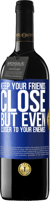 39,95 € Free Shipping | Red Wine RED Edition MBE Reserve Keep your friends close, but even closer to your enemies Blue Label. Customizable label Reserve 12 Months Harvest 2015 Tempranillo