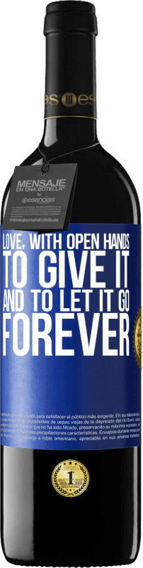 39,95 € 送料無料 | 赤ワイン REDエディション MBE 予約する 愛、開いた手で。それを与え、手放すために。常に 青いタグ. カスタマイズ可能なラベル 予約する 12 月 収穫 2016 Tempranillo