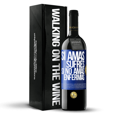 «Si amas, sufres. Si no amas, enfermas» Edición RED MBE Reserva