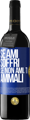39,95 € Spedizione Gratuita | Vino rosso Edizione RED MBE Riserva Se ami, soffri. Se non ami, ti ammali Etichetta Blu. Etichetta personalizzabile Riserva 12 Mesi Raccogliere 2015 Tempranillo