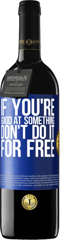 39,95 € 送料無料 | 赤ワイン REDエディション MBE 予約する 何かが得意であれば、無料でやらないでください 青いタグ. カスタマイズ可能なラベル 予約する 12 月 収穫 2016 Tempranillo