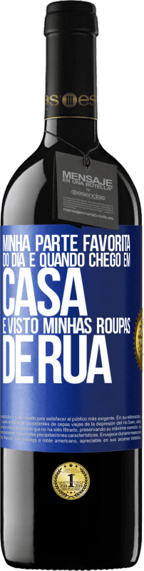 39,95 € Envio grátis | Vinho tinto Edição RED MBE Reserva Minha parte favorita do dia é quando chego em casa e visto minhas roupas de rua Etiqueta Azul. Etiqueta personalizável Reserva 12 Meses Colheita 2015 Tempranillo