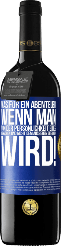 39,95 € Kostenloser Versand | Rotwein RED Ausgabe MBE Reserve Was für ein Abenteuer, wenn man von der Persönlichkeit eines Menschen und nicht dem Aussehen gefangen wird! Blaue Markierung. Anpassbares Etikett Reserve 12 Monate Ernte 2015 Tempranillo