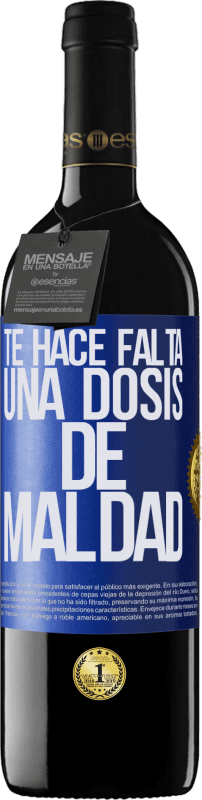 39,95 € Envío gratis | Vino Tinto Edición RED MBE Reserva Te hace falta una dosis de maldad Etiqueta Azul. Etiqueta personalizable Reserva 12 Meses Cosecha 2015 Tempranillo