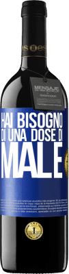 39,95 € Spedizione Gratuita | Vino rosso Edizione RED MBE Riserva Hai bisogno di una dose di male Etichetta Blu. Etichetta personalizzabile Riserva 12 Mesi Raccogliere 2015 Tempranillo