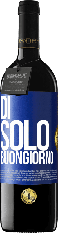 39,95 € Spedizione Gratuita | Vino rosso Edizione RED MBE Riserva Di 'solo Buongiorno Etichetta Blu. Etichetta personalizzabile Riserva 12 Mesi Raccogliere 2015 Tempranillo