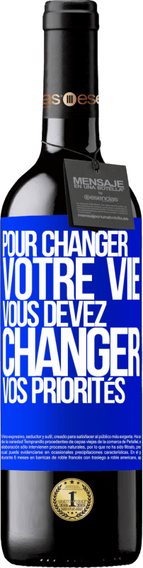 39,95 € Envoi gratuit | Vin rouge Édition RED MBE Réserve Pour changer votre vie, vous devez changer vos priorités Étiquette Bleue. Étiquette personnalisable Réserve 12 Mois Récolte 2015 Tempranillo