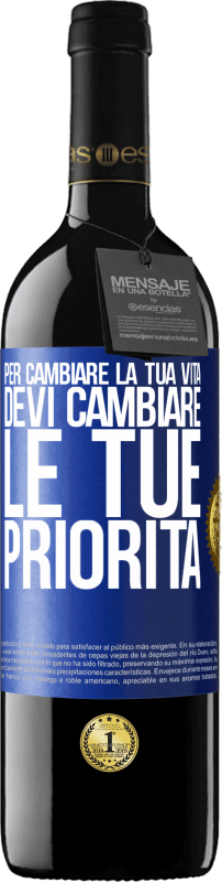 39,95 € Spedizione Gratuita | Vino rosso Edizione RED MBE Riserva Per cambiare la tua vita devi cambiare le tue priorità Etichetta Blu. Etichetta personalizzabile Riserva 12 Mesi Raccogliere 2015 Tempranillo