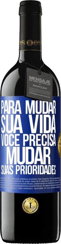 39,95 € Envio grátis | Vinho tinto Edição RED MBE Reserva Para mudar sua vida, você precisa mudar suas prioridades Etiqueta Azul. Etiqueta personalizável Reserva 12 Meses Colheita 2015 Tempranillo