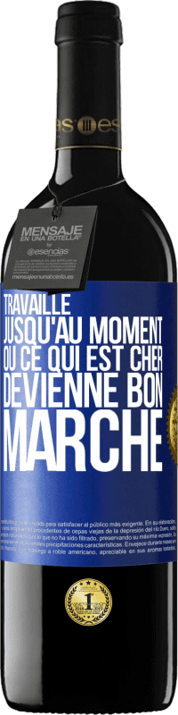 39,95 € Envoi gratuit | Vin rouge Édition RED MBE Réserve Travaille jusqu'au moment où ce qui est cher devienne bon marché Étiquette Bleue. Étiquette personnalisable Réserve 12 Mois Récolte 2015 Tempranillo