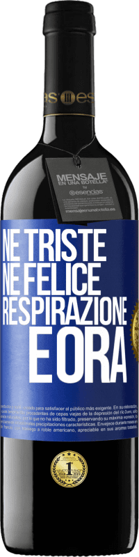 39,95 € Spedizione Gratuita | Vino rosso Edizione RED MBE Riserva Né triste né felice. Respirazione e ora Etichetta Blu. Etichetta personalizzabile Riserva 12 Mesi Raccogliere 2015 Tempranillo