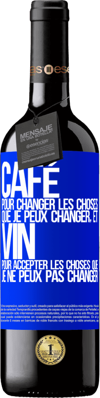 39,95 € Envoi gratuit | Vin rouge Édition RED MBE Réserve CAFÉ pour changer les choses que je peux changer, et VIN pour accepter les choses que je ne peux pas changer Étiquette Bleue. Étiquette personnalisable Réserve 12 Mois Récolte 2016 Tempranillo