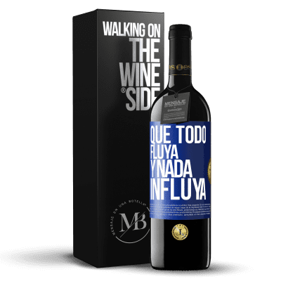 «Que todo fluya y nada influya» Edición RED MBE Reserva