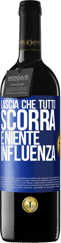 39,95 € Spedizione Gratuita | Vino rosso Edizione RED MBE Riserva Lascia che tutto scorra e niente influenza Etichetta Blu. Etichetta personalizzabile Riserva 12 Mesi Raccogliere 2015 Tempranillo