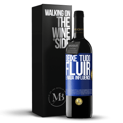 «Deixe tudo fluir e nada influencie» Edição RED MBE Reserva