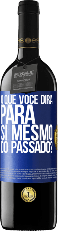 39,95 € Envio grátis | Vinho tinto Edição RED MBE Reserva o que você diria para si mesmo do passado? Etiqueta Azul. Etiqueta personalizável Reserva 12 Meses Colheita 2015 Tempranillo