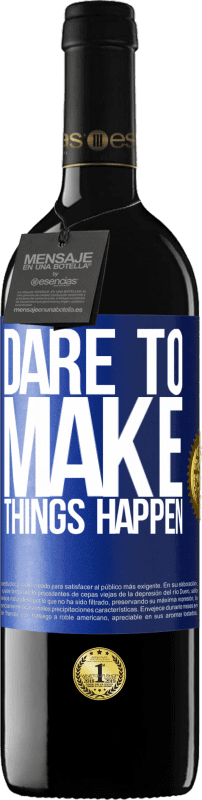 39,95 € Free Shipping | Red Wine RED Edition MBE Reserve Dare to make things happen Blue Label. Customizable label Reserve 12 Months Harvest 2015 Tempranillo