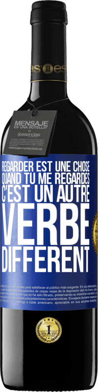 39,95 € Envoi gratuit | Vin rouge Édition RED MBE Réserve Regarder est une chose. Quand tu me regardes c'est un autre verbe différent Étiquette Bleue. Étiquette personnalisable Réserve 12 Mois Récolte 2016 Tempranillo