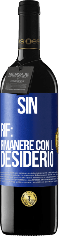 39,95 € Spedizione Gratuita | Vino rosso Edizione RED MBE Riserva Sin. Rif: rimanere con il desiderio Etichetta Blu. Etichetta personalizzabile Riserva 12 Mesi Raccogliere 2015 Tempranillo