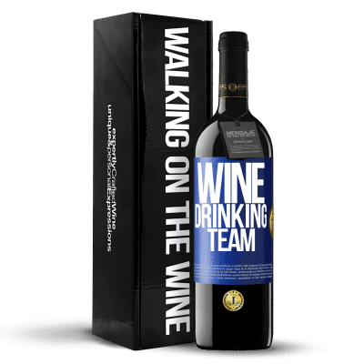 «Wine drinking team» Edición RED MBE Reserva