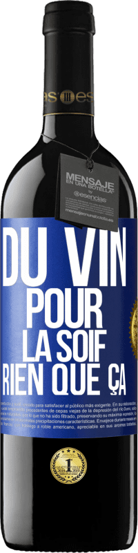 39,95 € Envoi gratuit | Vin rouge Édition RED MBE Réserve Du vin pour la soif. Rien que ça Étiquette Bleue. Étiquette personnalisable Réserve 12 Mois Récolte 2014 Tempranillo