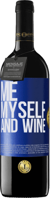 39,95 € Kostenloser Versand | Rotwein RED Ausgabe MBE Reserve Me, myself and wine Blaue Markierung. Anpassbares Etikett Reserve 12 Monate Ernte 2015 Tempranillo