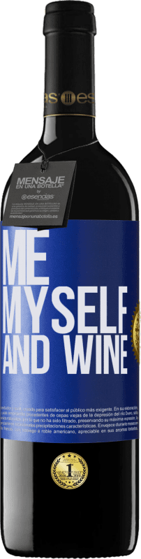 39,95 € Kostenloser Versand | Rotwein RED Ausgabe MBE Reserve Me, myself and wine Blaue Markierung. Anpassbares Etikett Reserve 12 Monate Ernte 2014 Tempranillo