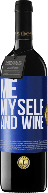 39,95 € Kostenloser Versand | Rotwein RED Ausgabe MBE Reserve Me, myself and wine Blaue Markierung. Anpassbares Etikett Reserve 12 Monate Ernte 2016 Tempranillo