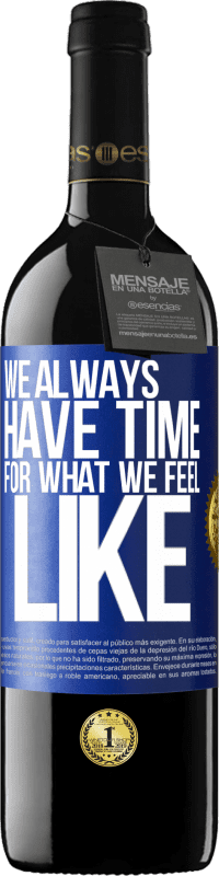 39,95 € 免费送货 | 红酒 RED版 MBE 预订 我们总是有时间去感受自己的感受 蓝色标签. 可自定义的标签 预订 12 个月 收成 2016 Tempranillo