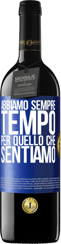 39,95 € Spedizione Gratuita | Vino rosso Edizione RED MBE Riserva Abbiamo sempre tempo per quello che sentiamo Etichetta Blu. Etichetta personalizzabile Riserva 12 Mesi Raccogliere 2015 Tempranillo