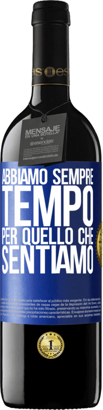 39,95 € Spedizione Gratuita | Vino rosso Edizione RED MBE Riserva Abbiamo sempre tempo per quello che sentiamo Etichetta Blu. Etichetta personalizzabile Riserva 12 Mesi Raccogliere 2016 Tempranillo