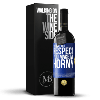 «With all due respect, you make me horny» RED Edition MBE Reserve