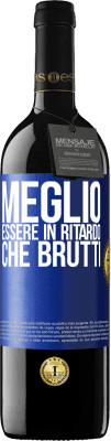 39,95 € Spedizione Gratuita | Vino rosso Edizione RED MBE Riserva Meglio essere in ritardo che brutti Etichetta Blu. Etichetta personalizzabile Riserva 12 Mesi Raccogliere 2014 Tempranillo