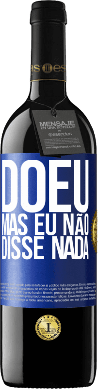 39,95 € Envio grátis | Vinho tinto Edição RED MBE Reserva Doeu, mas eu não disse nada Etiqueta Azul. Etiqueta personalizável Reserva 12 Meses Colheita 2015 Tempranillo