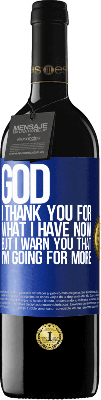 39,95 € Free Shipping | Red Wine RED Edition MBE Reserve God, I thank you for what I have now, but I warn you that I'm going for more Blue Label. Customizable label Reserve 12 Months Harvest 2016 Tempranillo