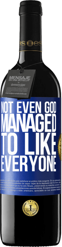39,95 € Free Shipping | Red Wine RED Edition MBE Reserve Not even God managed to like everyone Blue Label. Customizable label Reserve 12 Months Harvest 2014 Tempranillo