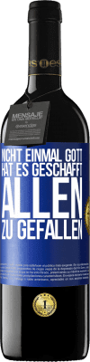 39,95 € Kostenloser Versand | Rotwein RED Ausgabe MBE Reserve Nicht einmal Gott hat es geschafft, allen zu gefallen Blaue Markierung. Anpassbares Etikett Reserve 12 Monate Ernte 2015 Tempranillo