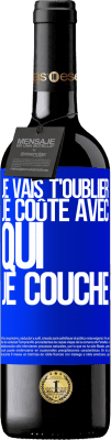 39,95 € Envoi gratuit | Vin rouge Édition RED MBE Réserve Je vais t'oublier, je coûte avec qui je couche Étiquette Bleue. Étiquette personnalisable Réserve 12 Mois Récolte 2015 Tempranillo