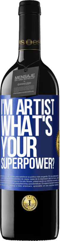 39,95 € Free Shipping | Red Wine RED Edition MBE Reserve I'm artist. What's your superpower? Blue Label. Customizable label Reserve 12 Months Harvest 2015 Tempranillo