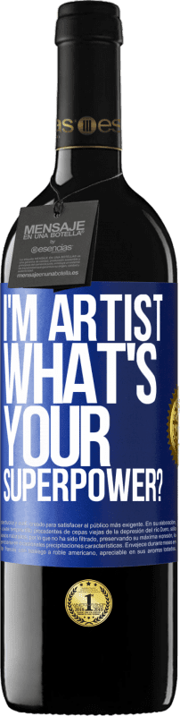 39,95 € Spedizione Gratuita | Vino rosso Edizione RED MBE Riserva I'm artist. What's your superpower? Etichetta Blu. Etichetta personalizzabile Riserva 12 Mesi Raccogliere 2016 Tempranillo