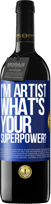 39,95 € Envio grátis | Vinho tinto Edição RED MBE Reserva I'm artist. What's your superpower? Etiqueta Azul. Etiqueta personalizável Reserva 12 Meses Colheita 2015 Tempranillo