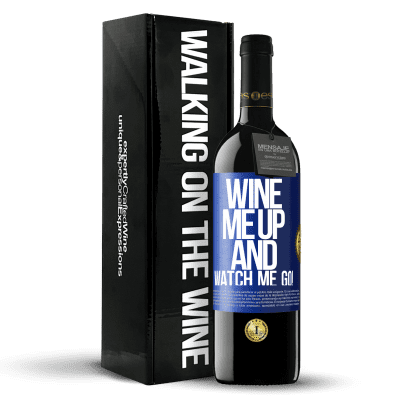 «Wine me up and watch me go!» Edición RED MBE Reserva