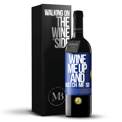 «Wine me up and watch me go!» Edizione RED MBE Riserva