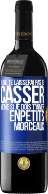 39,95 € Envoi gratuit | Vin rouge Édition RED MBE Réserve Je ne te laisserai pas te casser, même si je dois t'aimer enpetits morceaux Étiquette Bleue. Étiquette personnalisable Réserve 12 Mois Récolte 2015 Tempranillo